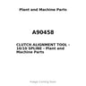 A90458 - CLUTCH ALIGNMENT TOOL - 10/10 SPLINE