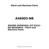 A46003-NB - ENGINE OVERHAUL KIT D310 - NO BEARINGS