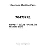 704782R1 - TAPPET - VALVE
