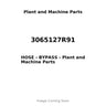 3065127R91 - HOSE - BYPASS