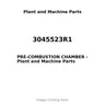 3045523R1 - PRE-COMBUSTION CHAMBER