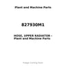 827930M1 - HOSE, UPPER RADIATOR