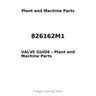 826162M1 - VALVE GUIDE
