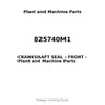 825740M1 - CRANKSHAFT SEAL - FRONT