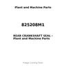 825208M1 - REAR CRANKSHAFT SEAL