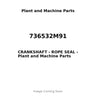 736532M91 - CRANKSHAFT - ROPE SEAL