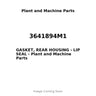3641894M1 - GASKET, REAR HOUSING - LIP SEAL