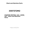 3597372M2 - STARTER MOTOR: 12V, 2.8KW, 10T
