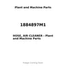 1884897M1 - HOSE, AIR CLEANER