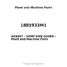 1881933M1 - GASKET - SUMP SIDE COVER