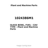 1024386M1 - GLASS BOWL, FUEL - CAV TYPE