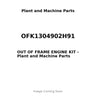 OFK1304902H91 - OUT OF FRAME ENGINE KIT