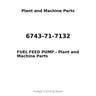 6743-71-7132 - FUEL FEED PUMP
