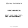 6710-71-2330 - SHAFT DRIVE (FUEL PUMP)