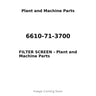 6610-71-3700 - FILTER SCREEN