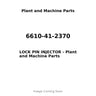 6610-41-2370 - LOCK PIN INJECTOR