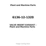 6136-12-1320 - VALVE INSERT EXHAUST