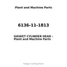6136-11-1813 - GASKET CYLINDER HEAD