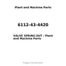 6112-43-4420 - VALVE SPRING OUT