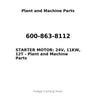 600-863-8112 - STARTER MOTOR: 24V, 11KW, 12T