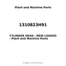 1310823H91 - CYLINDER HEAD - NEW LOADED