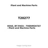 T20277 - HOSE, BY-PASS - THERMOSTAT