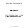 RE50467 - PUMP PRIMER - FUEL FILTER