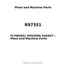 R97351 - FLYWHEEL HOUSING GASKET