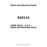 R26115 - CORE PLUG - 2-1/2''