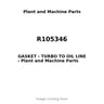 R105346 - GASKET - TURBO TO OIL LINE