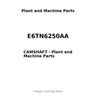 E6TN6250AA - CAMSHAFT