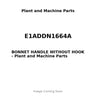 E1ADDN1664A - BONNET HANDLE WITHOUT HOOK