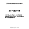 957E13003 - HEADLIGHT LH - OUTSIDE GRILL MOUNTED