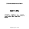 82005342 - STARTER MOTOR: 12V, 3.1KW, 10T