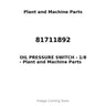 81711892 - OIL PRESSURE SWITCH - 1/8